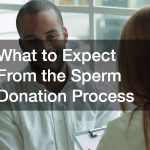 What to Expect From the Sperm Donation Process