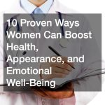 10 Proven Ways Women Can Boost Health, Appearance, and Emotional Well-Being